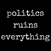 Politics Ruins Everything Funny Political Humor Poster