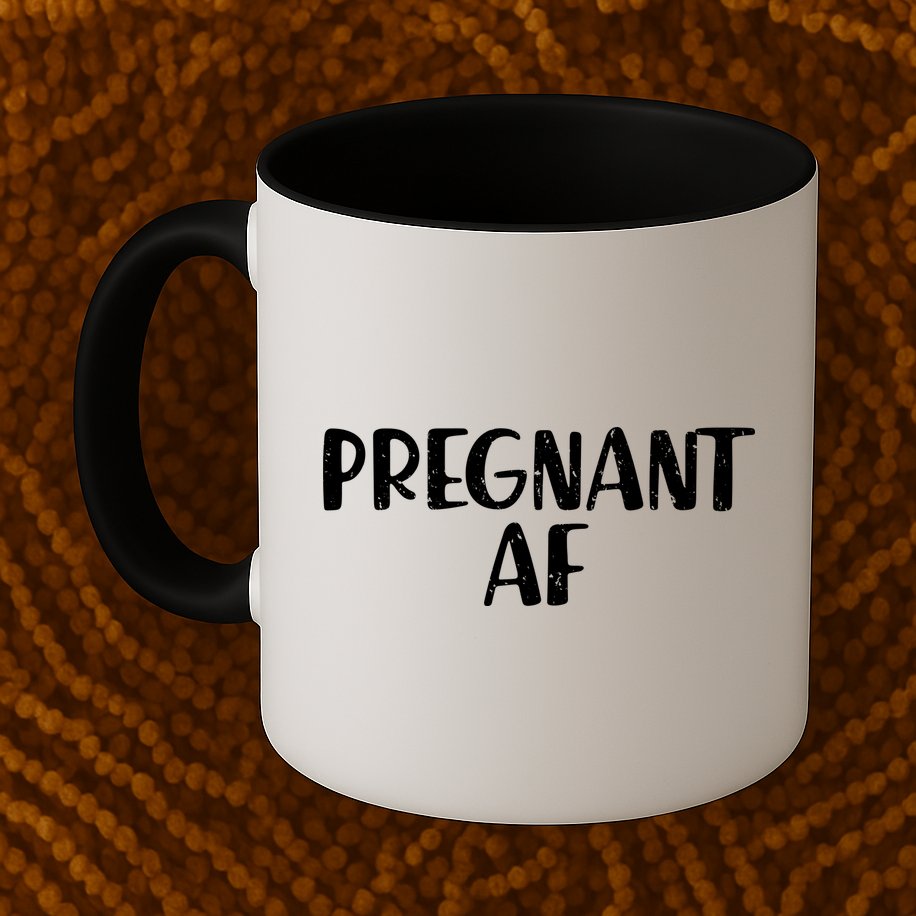 Pregnant AF Mug