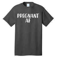 Pregnant AF Tall T-Shirt