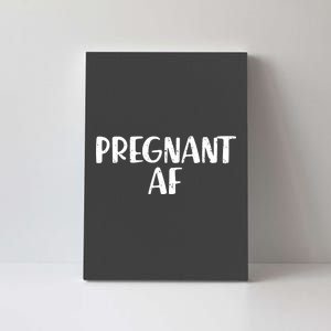 Pregnant AF Canvas