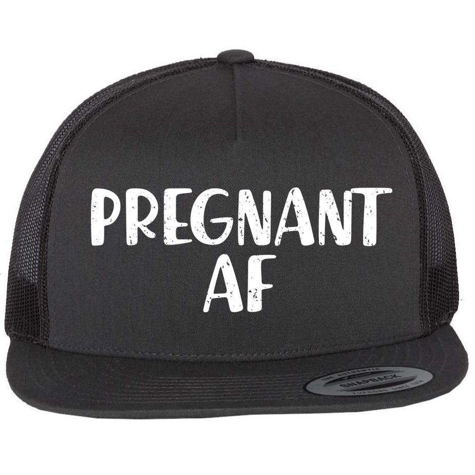 Pregnant AF Flat Bill Trucker Hat