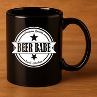Premium Quality Beer Babe Finest Selection 11oz C Handle Ceramic Mug