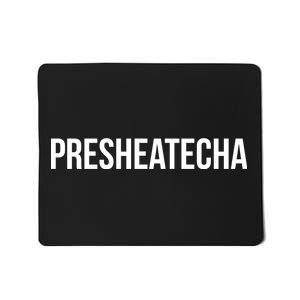 Presheatecha Mousepad