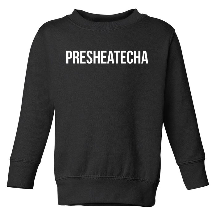 Presheatecha Toddler Sweatshirt