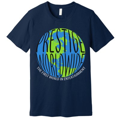 Prestige Worldwide First Word In Entertainment Premium T-Shirt