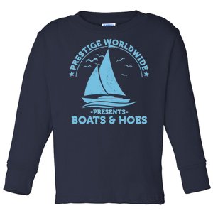 Prestige Worldwide Presents Boats & Hoes Toddler Long Sleeve Shirt