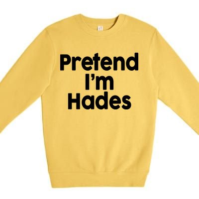 Pretend I'm Hades Premium Crewneck Sweatshirt