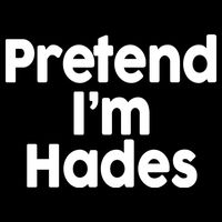Pretend I'm Hades Button
