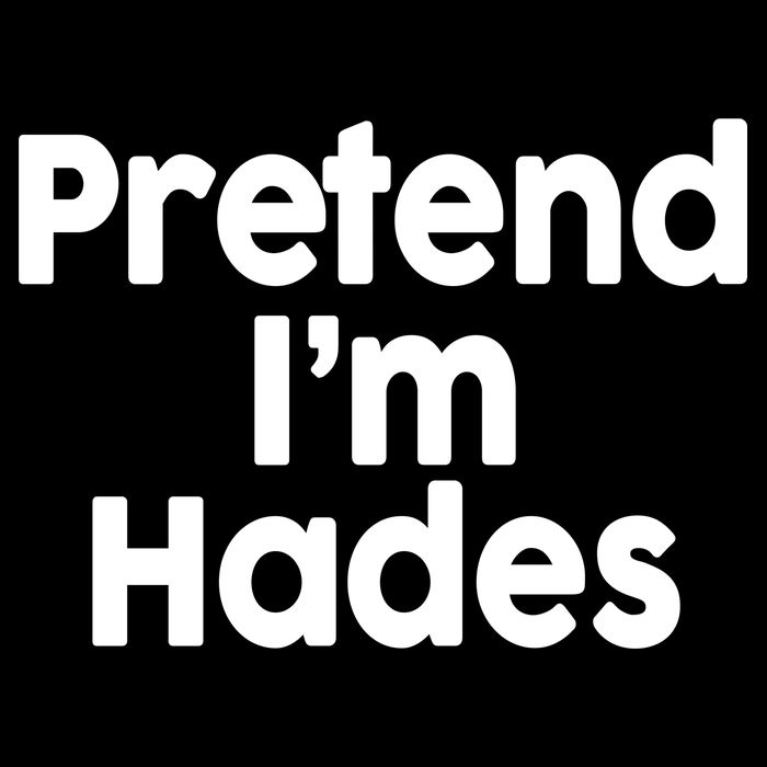 Pretend I'm Hades Button