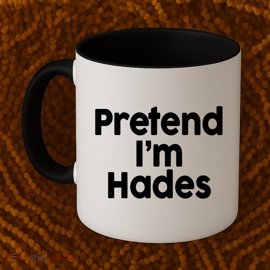 Pretend I'm Hades Mug
