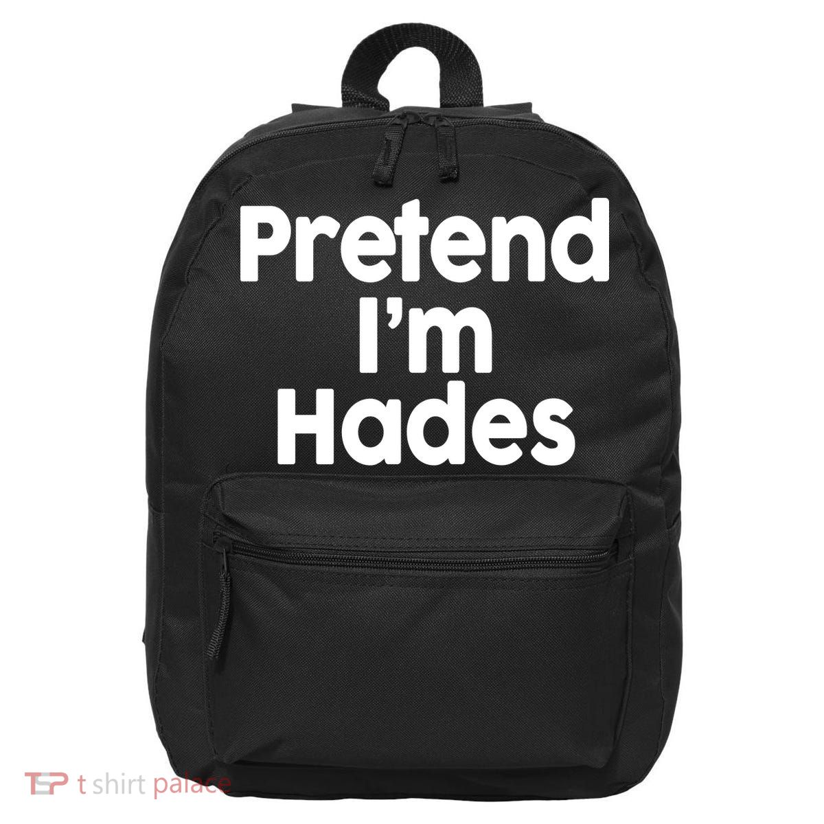 Pretend I'm Hades 16 in Basic Backpack