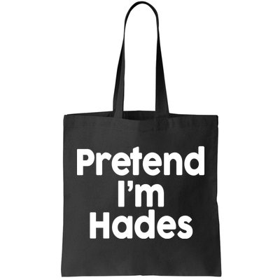 Pretend I'm Hades Tote Bag