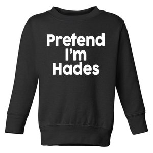 Pretend I'm Hades Toddler Sweatshirt