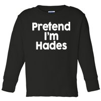 Pretend I'm Hades Toddler Long Sleeve Shirt