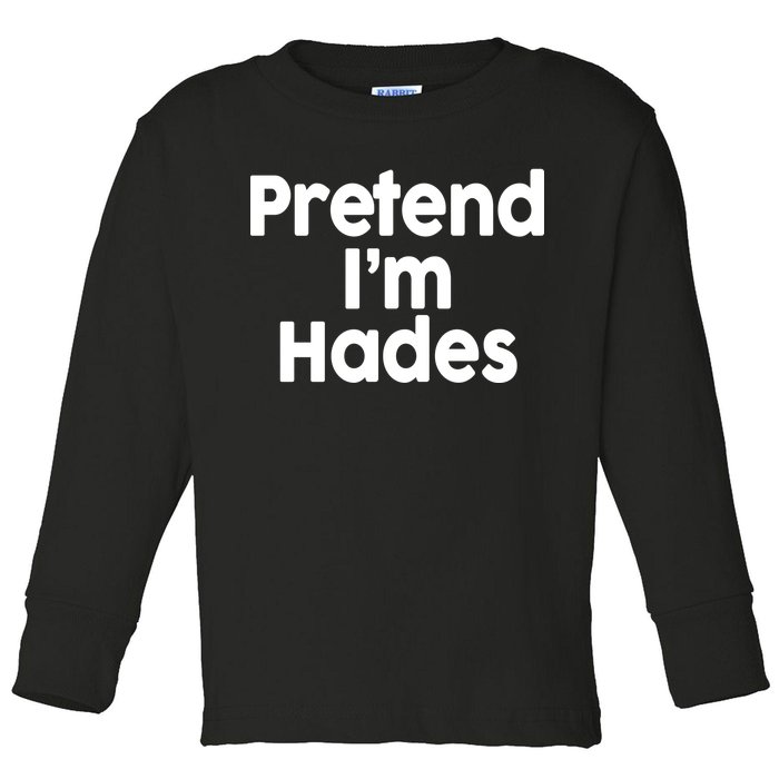 Pretend I'm Hades Toddler Long Sleeve Shirt