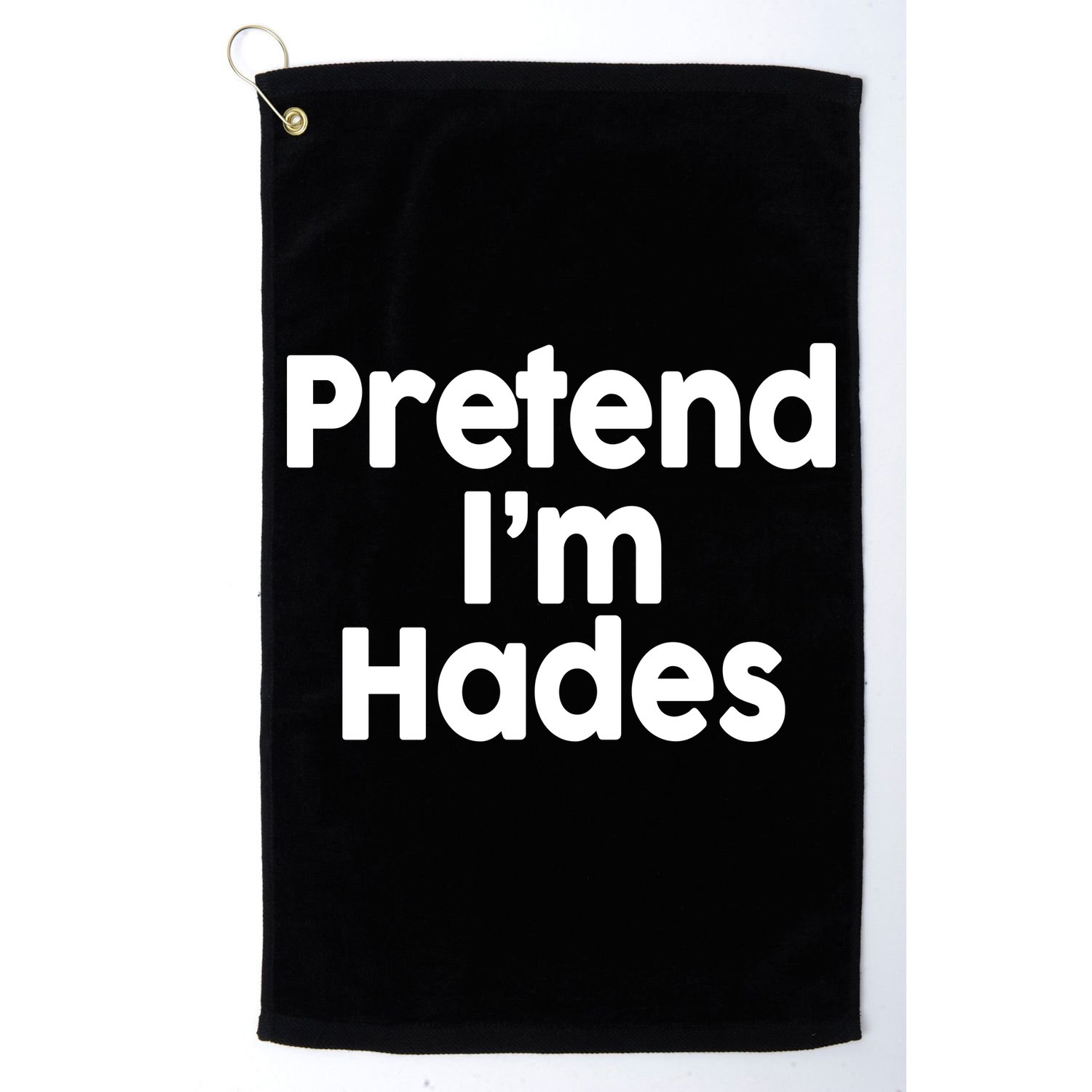 Pretend I'm Hades Golf Towel