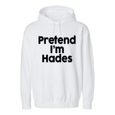 Pretend I'm Hades Garment-Dyed Fleece Hoodie