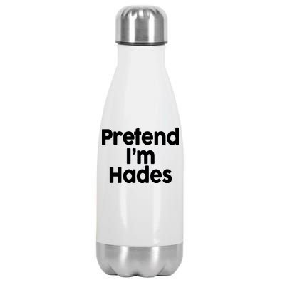 Pretend I'm Hades Stainless Steel Insulated Water Bottle