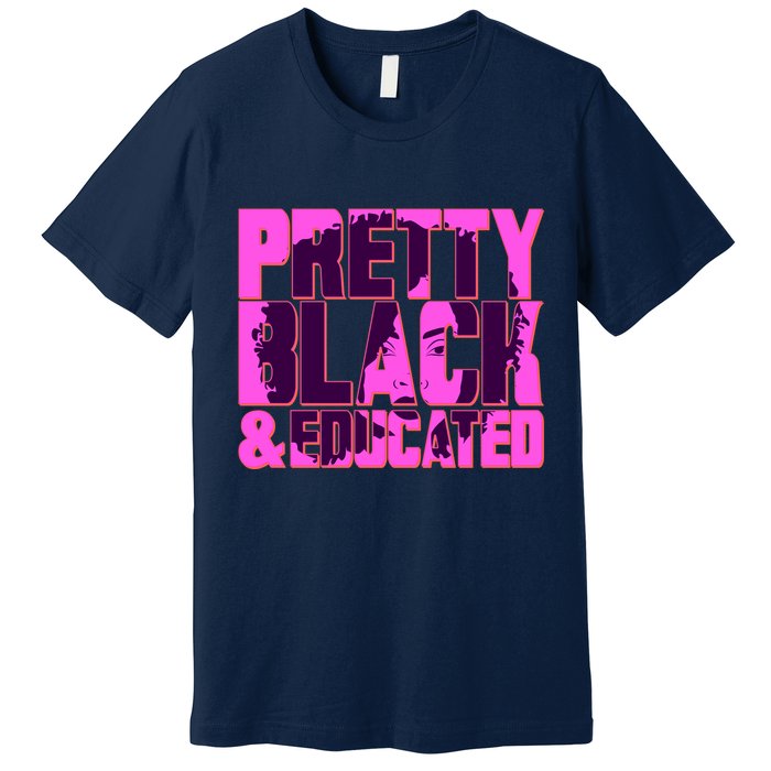Pretty Black & Educated Black History Month Premium T-Shirt