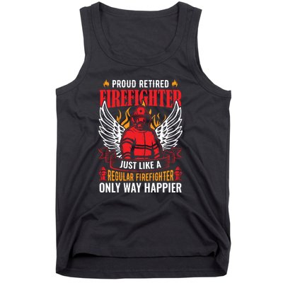 Proud Retired Firefighter Just Like A Regular Firefighter Fathers Day Gift Tank Top