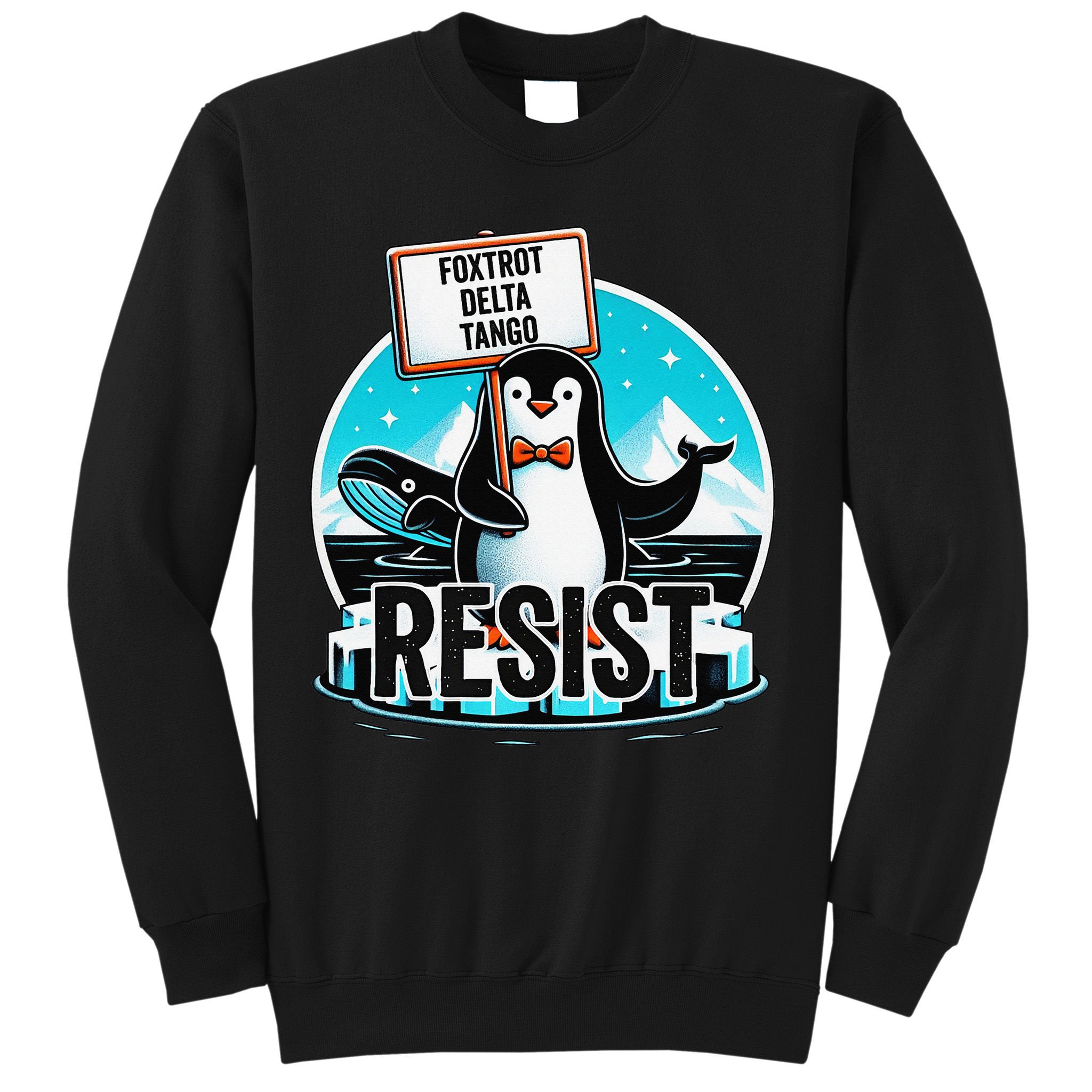 Penguin Resist Funny Foxtrots Deltas Tangos Sweatshirt