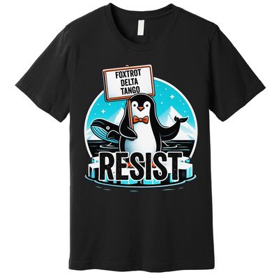 Penguin Resist Funny Foxtrots Deltas Tangos Premium T-Shirt