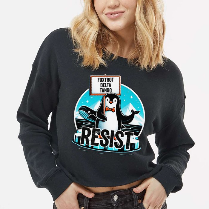 Penguin Resist Funny Foxtrots Deltas Tangos Cropped Pullover Crew