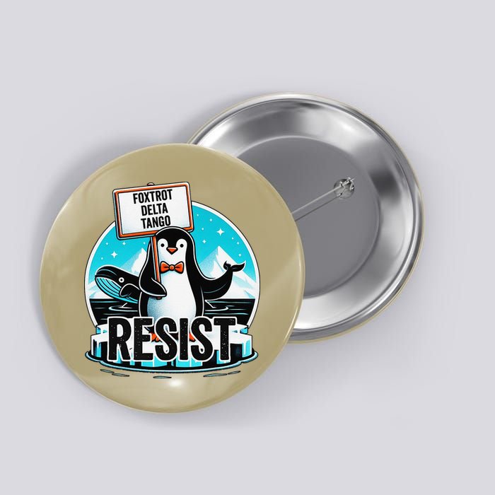 Penguin Resist Funny Foxtrots Deltas Tangos Button