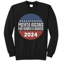 Puerto Ricans For Kamala Harris 2024 Tall Sweatshirt