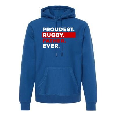 Proudest Rugby Father Ever Gift Premium Hoodie