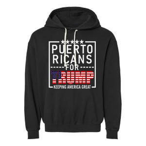 Puerto Ricans For Trump Conservative Gift 2024 Re Election Garment-Dyed Fleece Hoodie