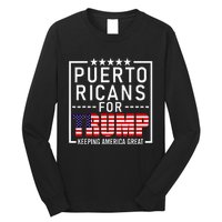 Puerto Ricans For Trump Conservative Gift 2024 Re Election Long Sleeve Shirt