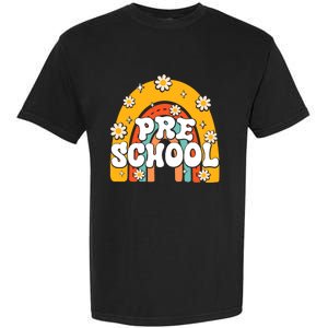 Preschool Rainbow First Day Back To School Teacher Garment-Dyed Heavyweight T-Shirt