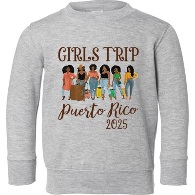 Puerto Rico Girl Trip 2025 Toddler Sweatshirt
