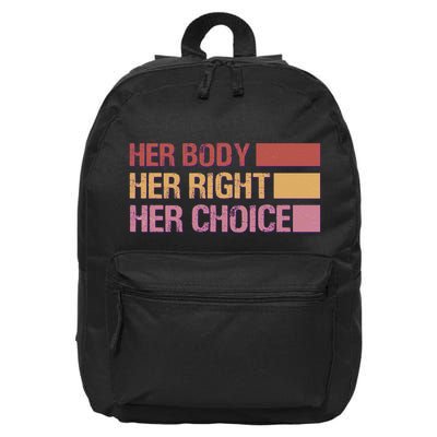 Pro Roe Her Body Her Right Her Choice 16 in Basic Backpack