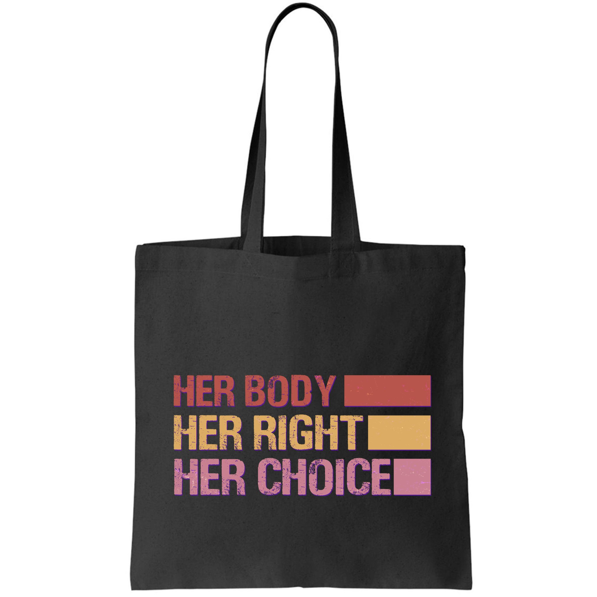 Pro Roe Her Body Her Right Her Choice Bag