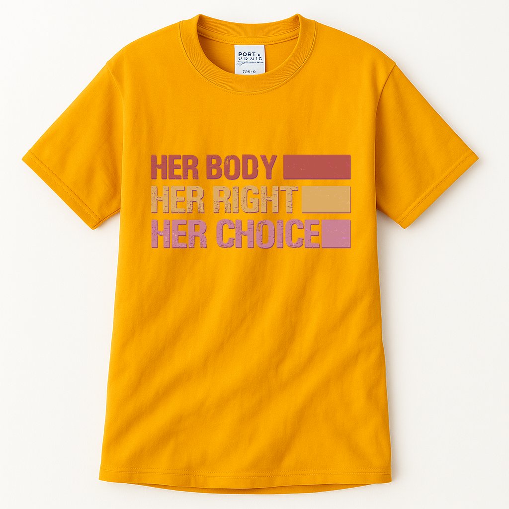 Pro Roe Her Body Her Right Her Choice Tall T-Shirt