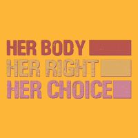 Pro Roe Her Body Her Right Her Choice Baby Bodysuit