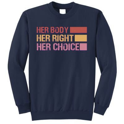 Pro Roe Her Body Her Right Her Choice Sweatshirt