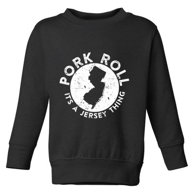 Pork Roll Ham Its A New Jersey Thing State Nj Foodie Toddler Sweatshirt