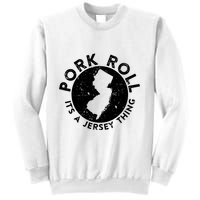 Pork Roll Ham Its A New Jersey Thing State Nj Foodie Sweatshirt