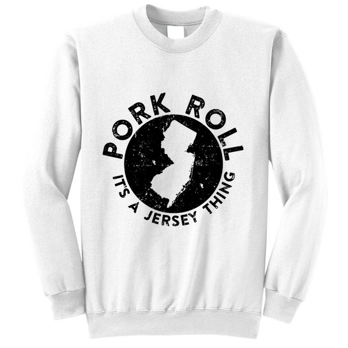 Pork Roll Ham Its A New Jersey Thing State Nj Foodie Sweatshirt