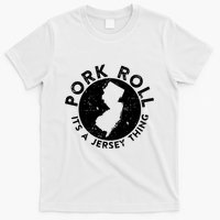 Pork Roll Ham Its A New Jersey Thing State Nj Foodie T-Shirt