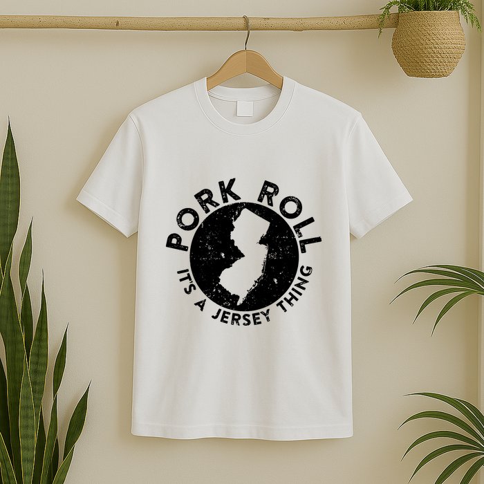 Pork Roll Ham Its A New Jersey Thing State Nj Foodie T-Shirt