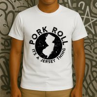 Pork Roll Ham Its A New Jersey Thing State Nj Foodie T-Shirt