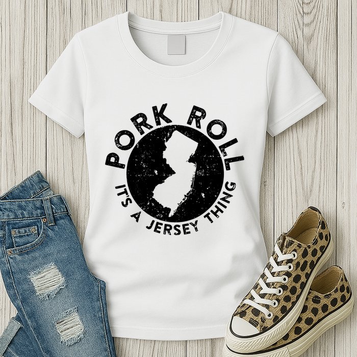 Pork Roll Ham Its A New Jersey Thing State Nj Foodie Womens T-Shirt