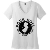 Pork Roll Ham Its A New Jersey Thing State Nj Foodie Women's V-Neck T-Shirt
