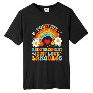 Positive Reinforcet Is My Love Language Behavior Analyst Gift Tall Fusion ChromaSoft Performance T-Shirt