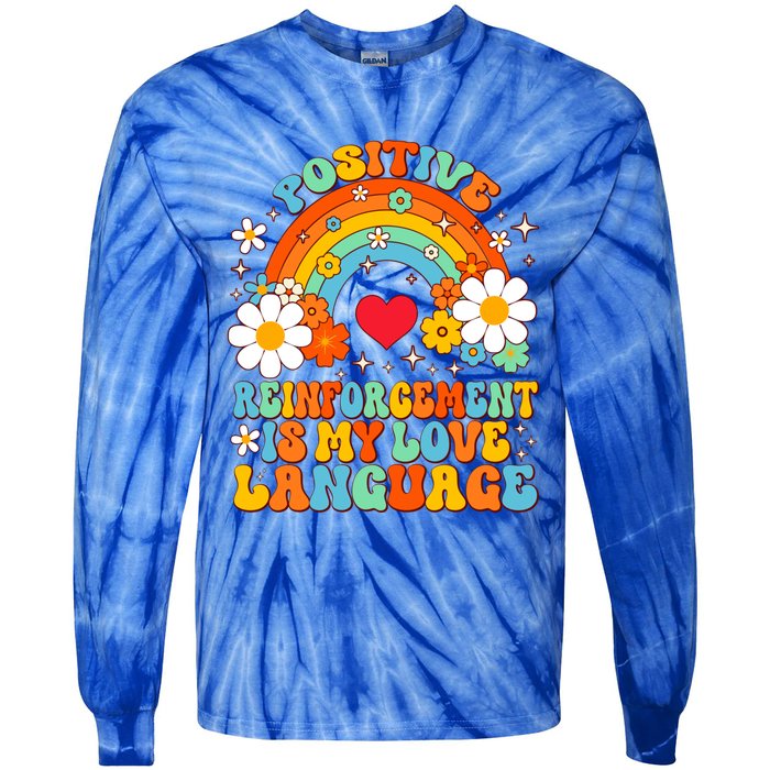 Positive Reinforcet Is My Love Language Behavior Analyst Gift Tie-Dye Long Sleeve Shirt