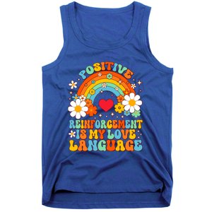 Positive Reinforcet Is My Love Language Behavior Analyst Gift Tank Top